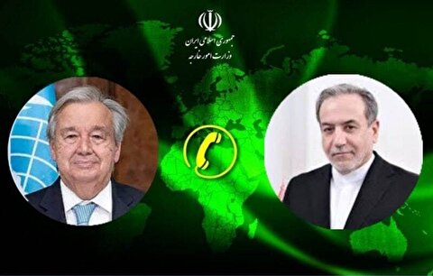 گفت‌وگوی تلفنی عراقچی و دبیرکل سازمان ملل درباره هسته‌ای ایران